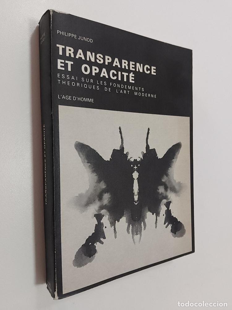 Libros: Transparence et opacit&eacute;. Essai sur les fondements th&eacute;oriques de l'art moderne - Philippe Junod