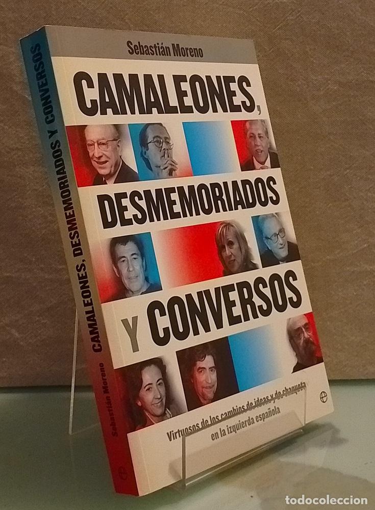Libros: Camaleones, desmemoriados y conversos. Virtuosos de los cambios de ideas y de chaqueta en la izquier