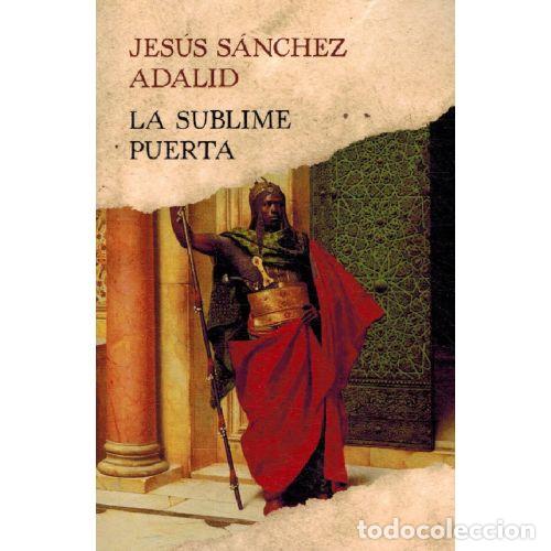 books: LA SUBLIME PUERTA - JES&Uacute;S S&Aacute;NCHEZ ADALID