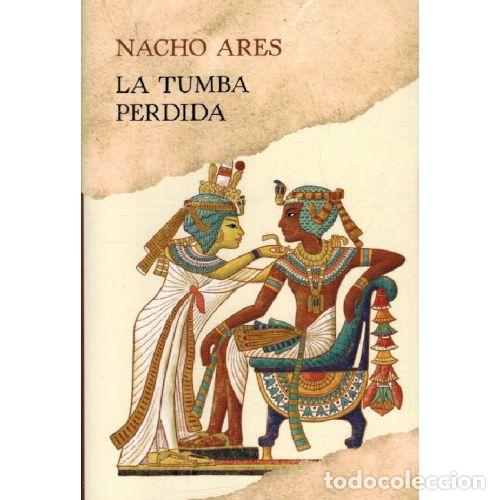 Livres: LA TUMBA PERDIDA - NACHO ARES