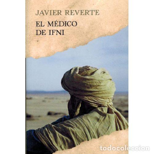Libros: EL MEDICO DE IFNI - JAVIER REVERTE