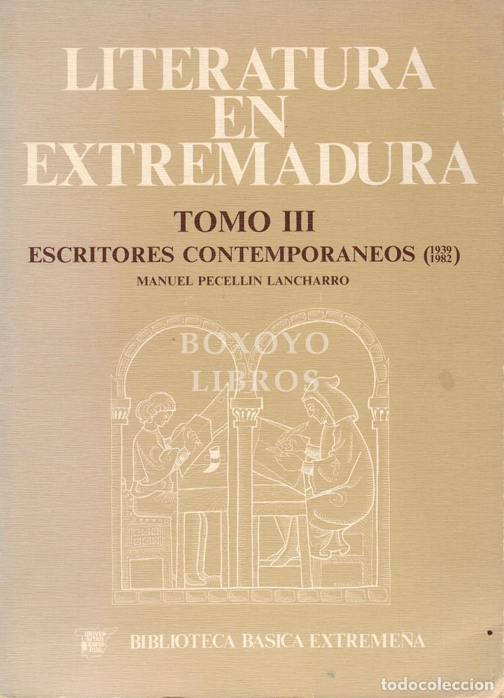 Libri di seconda mano: PECELLIN LANCHARRO, Manuel. Literatura en Extremadura. Tomo III. Escritores contempor&aacute;neos (1939-198