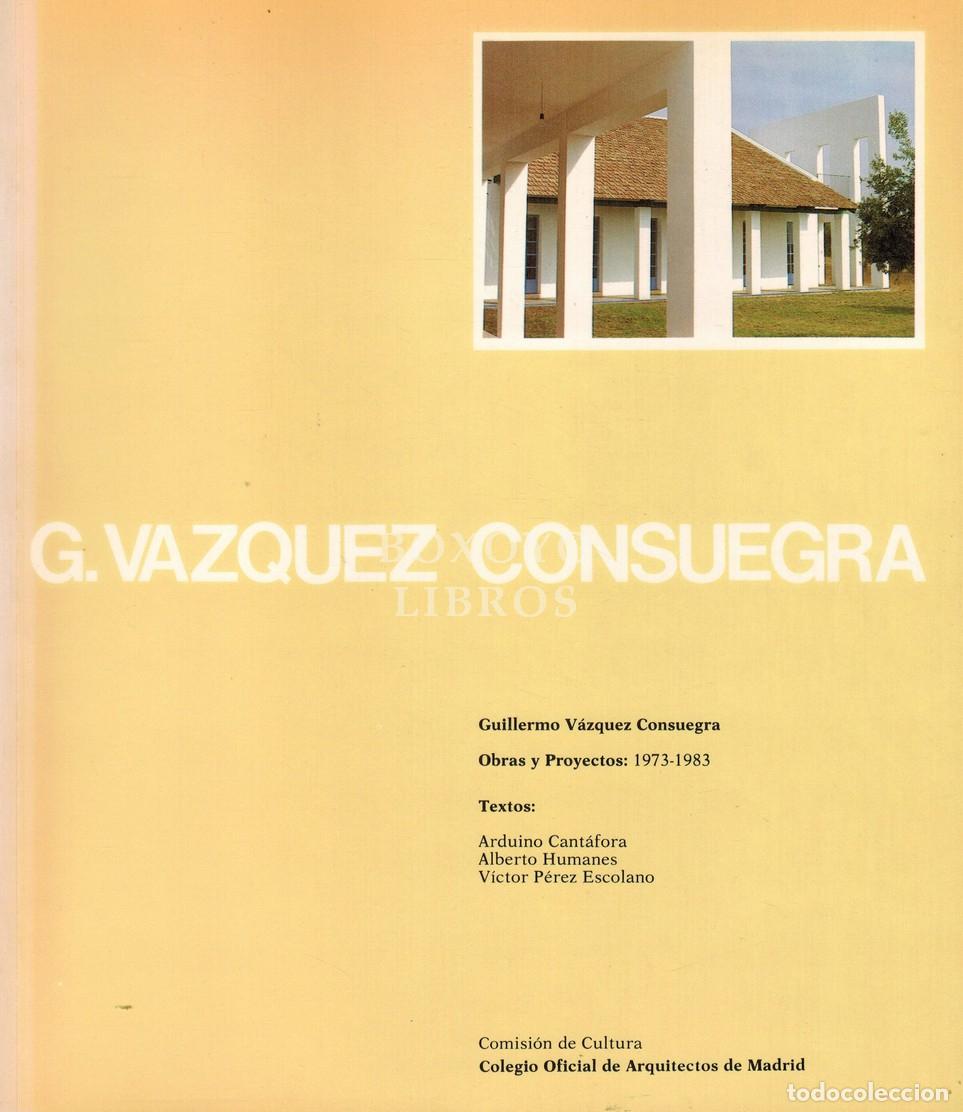 Libri di seconda mano: CANT&Aacute;FORA, Arduino/ HUMANES, Alberto/ P&Eacute;REZ ESCOLANO, V&iacute;ctor. Guillermo V&aacute;zquez Consuegra. Obras y P