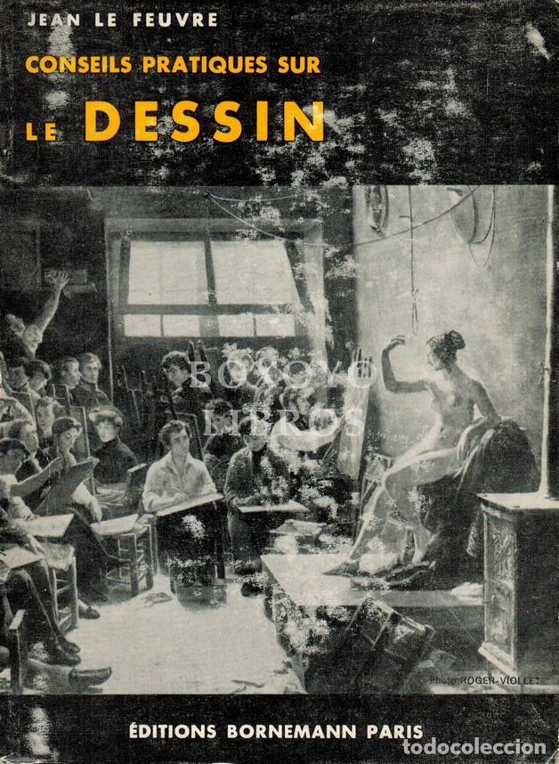 B&uuml;cher: LE FEUVRE, Jean. Conseils pratiques sur le dessin