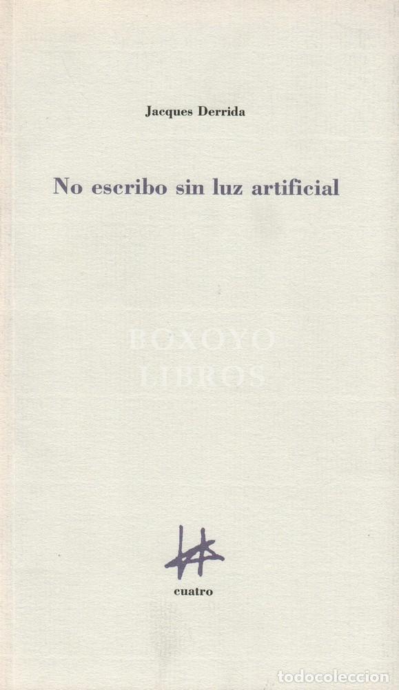 B&uuml;cher: DERRIDA, Jacques. No escribo sin luz artificial