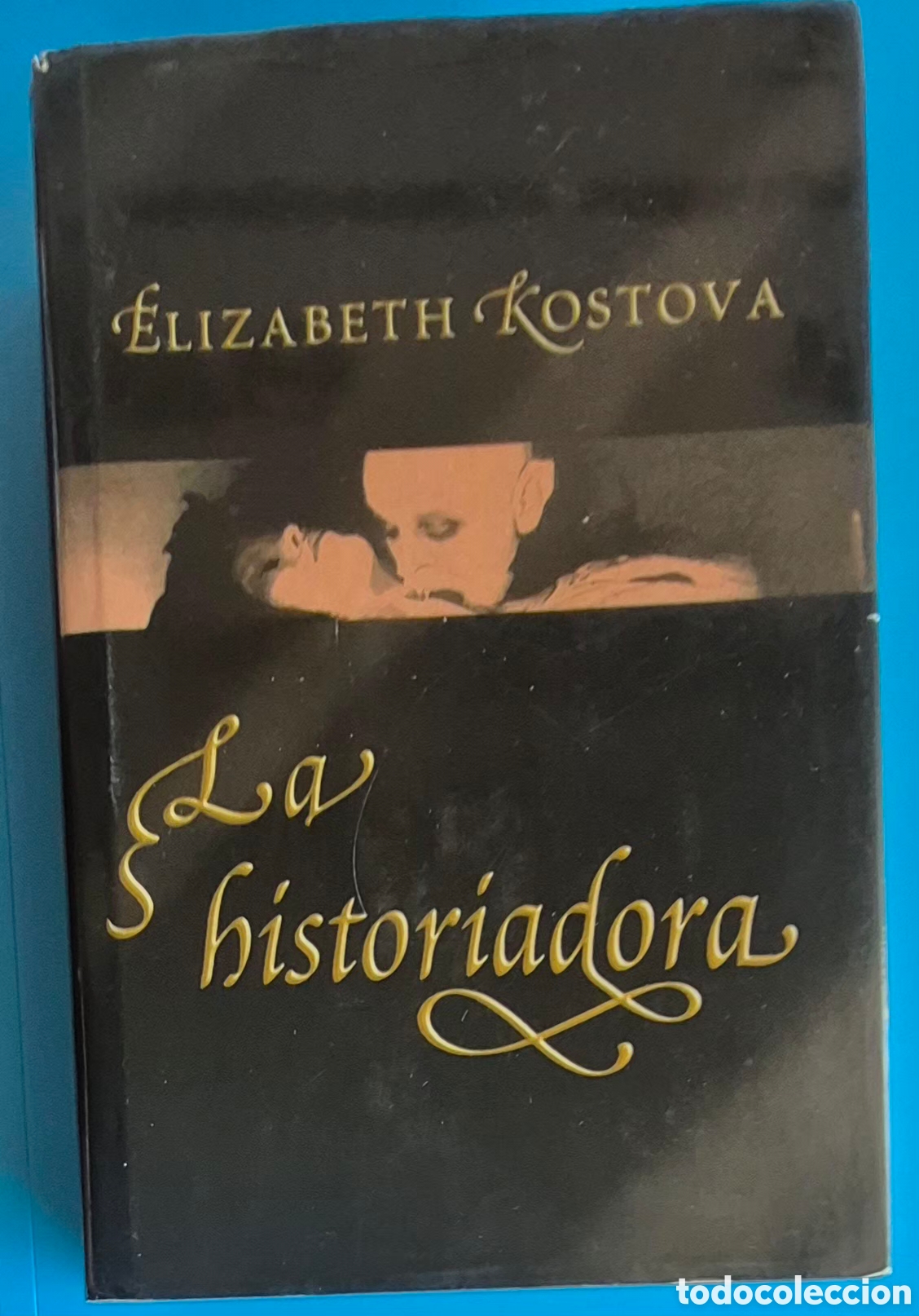 Libros: ELIZABETH KOSTOVA - LA HISTORIADORA