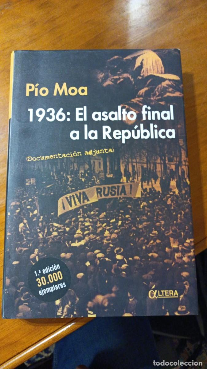 Libros: MOA, P&iacute;o: - 1936: El asalto final a la Rep&uacute;blica. - Foto 1