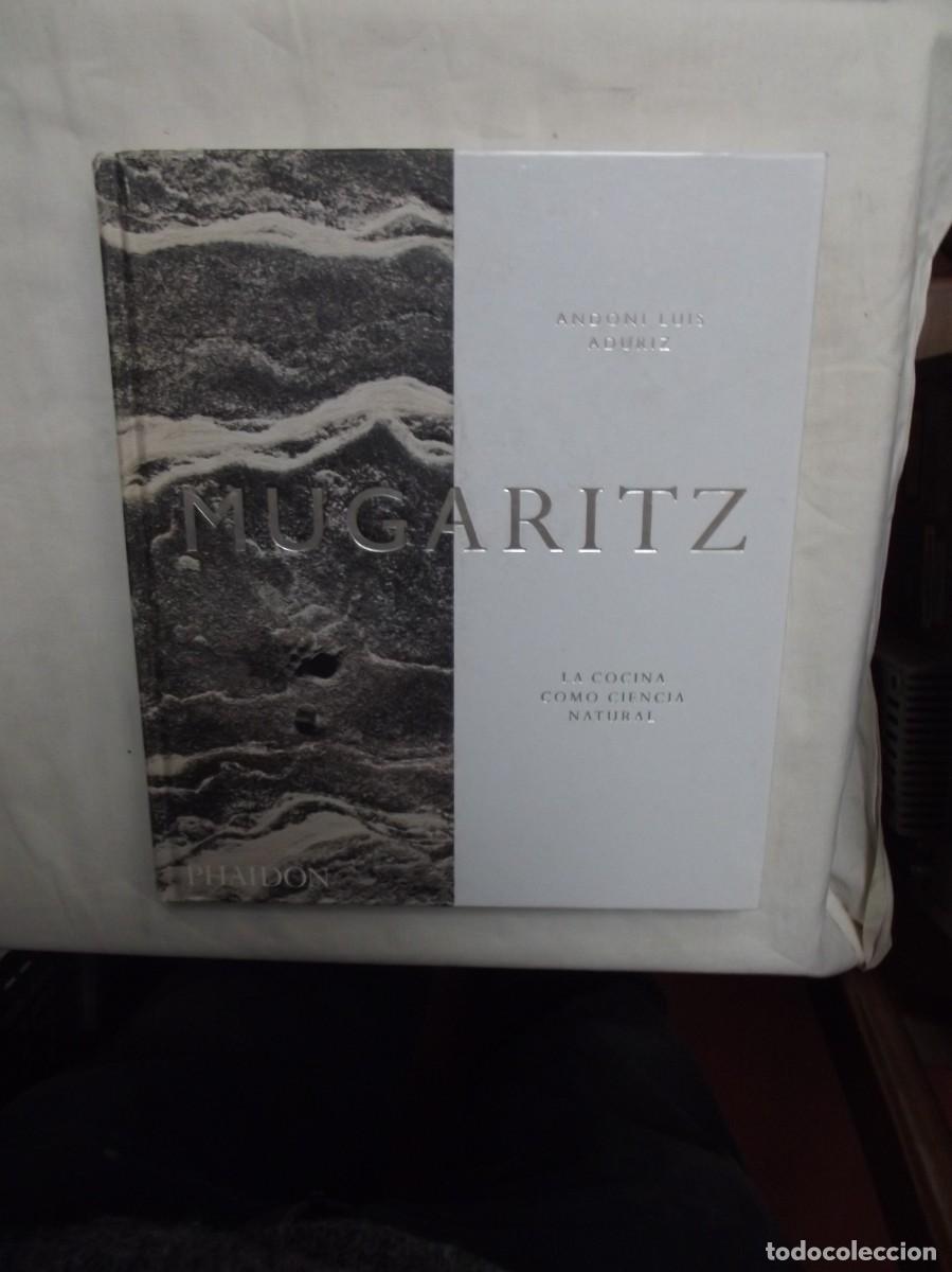 Libros: MUGARITZ LA COCINA COMO CIENCIA NATURAL DE ANDONI LUIS ADURIZ