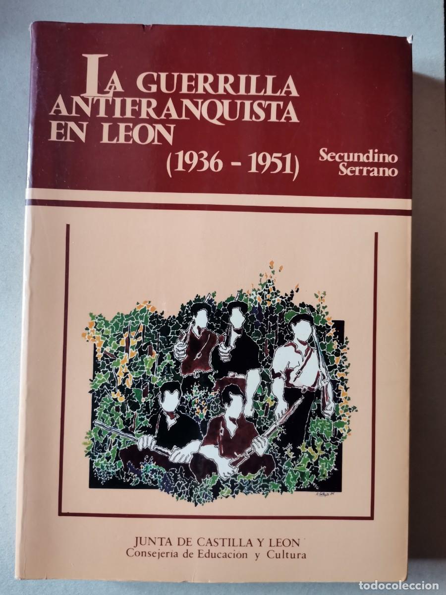 Livros em segunda m&atilde;o: LA GUERRILLA ANTIFRANQUISTA EN LEON ( 1936 - 1951) SECUNDINO SERRANO