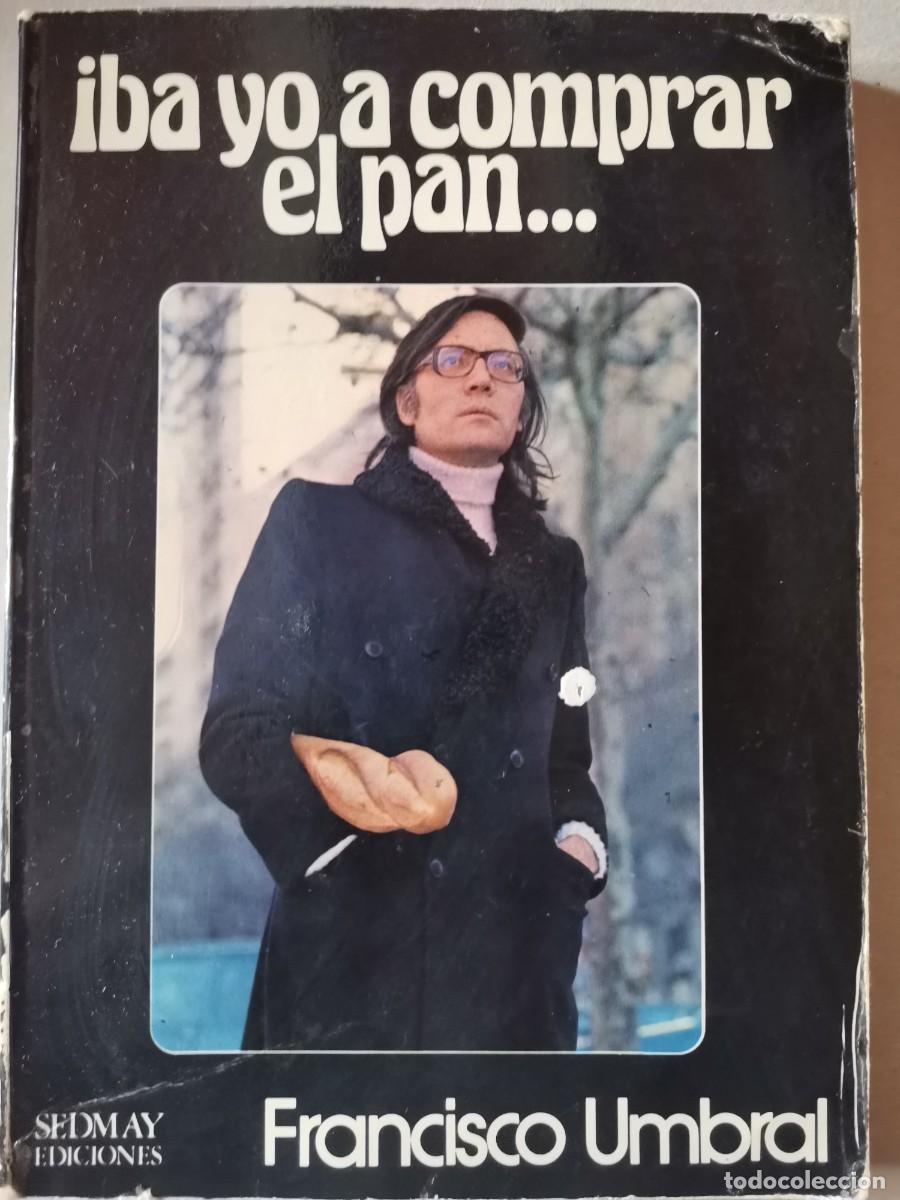 Livros em segunda m&atilde;o: Francisco Umbral. Iba yo a comprar el pan.