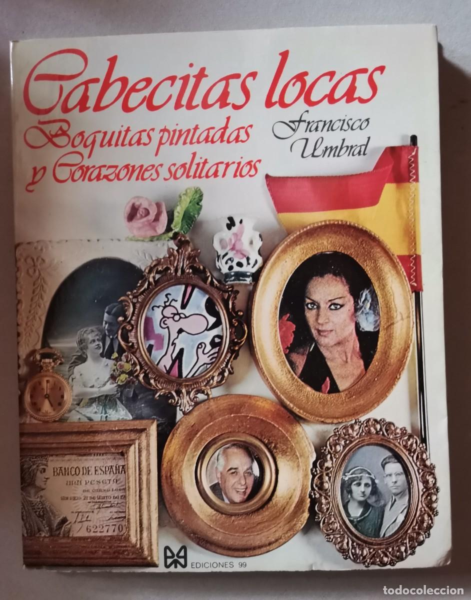 books: CABECITAS LOCAS, BOQUITAS PINTADAS Y CORAZONES SOLITARIOS - UMBRAL , FRANCISCO