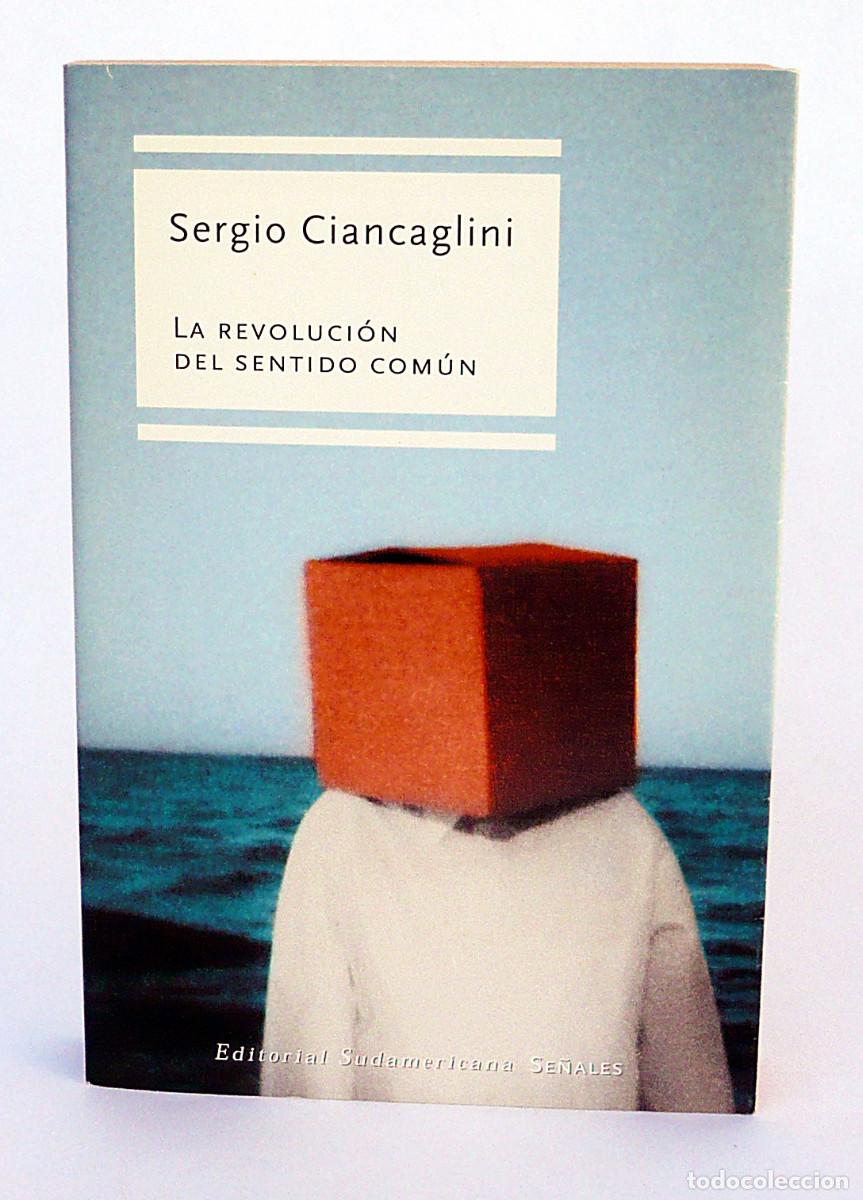 Libros: La revolucion del sentido comun, Sergio Ciancaglini