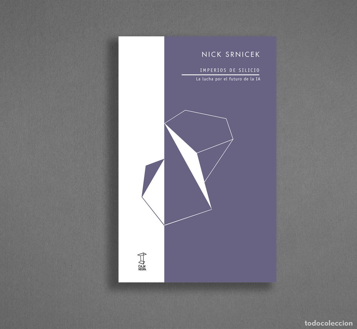Libri di seconda mano: SRNICEK, Nick. - Imperios de silicio. La lucha por el futuro de la IA.