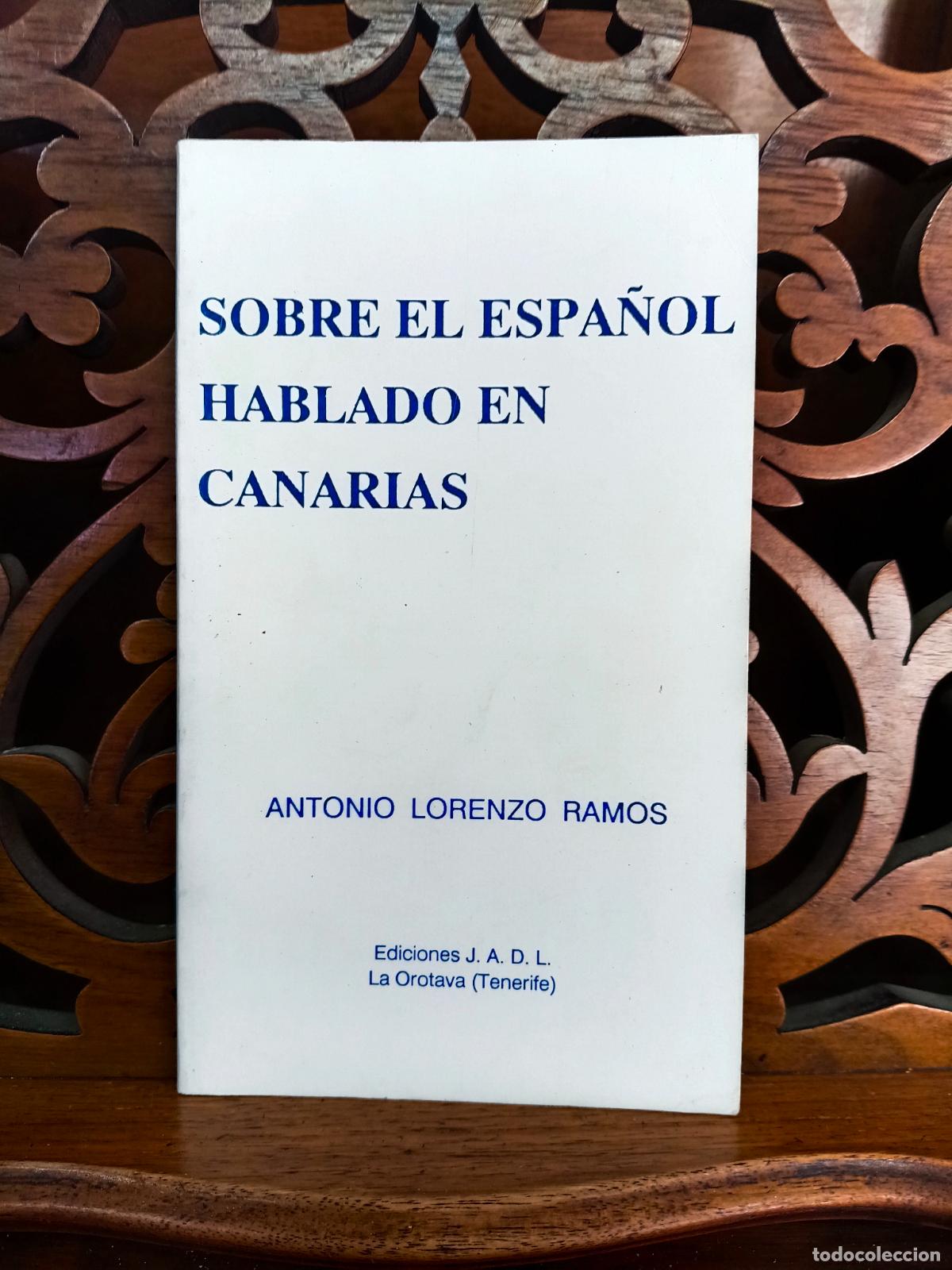 Livres: SOBRE EL ESPA&Ntilde;OL HABLADO EN CANARIAS, ANTONIO LORENZO RAMOS. CANARIAS 1988