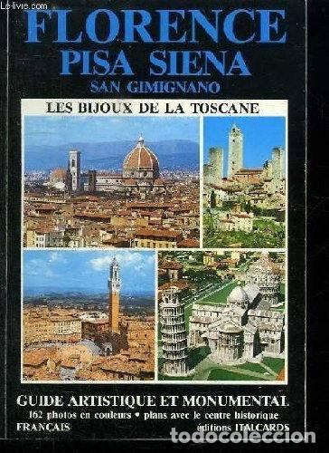 Livres: Florence, Pisa, Sienne, San Gimignano: Les bijoux de la Toscane- 9788871933023
