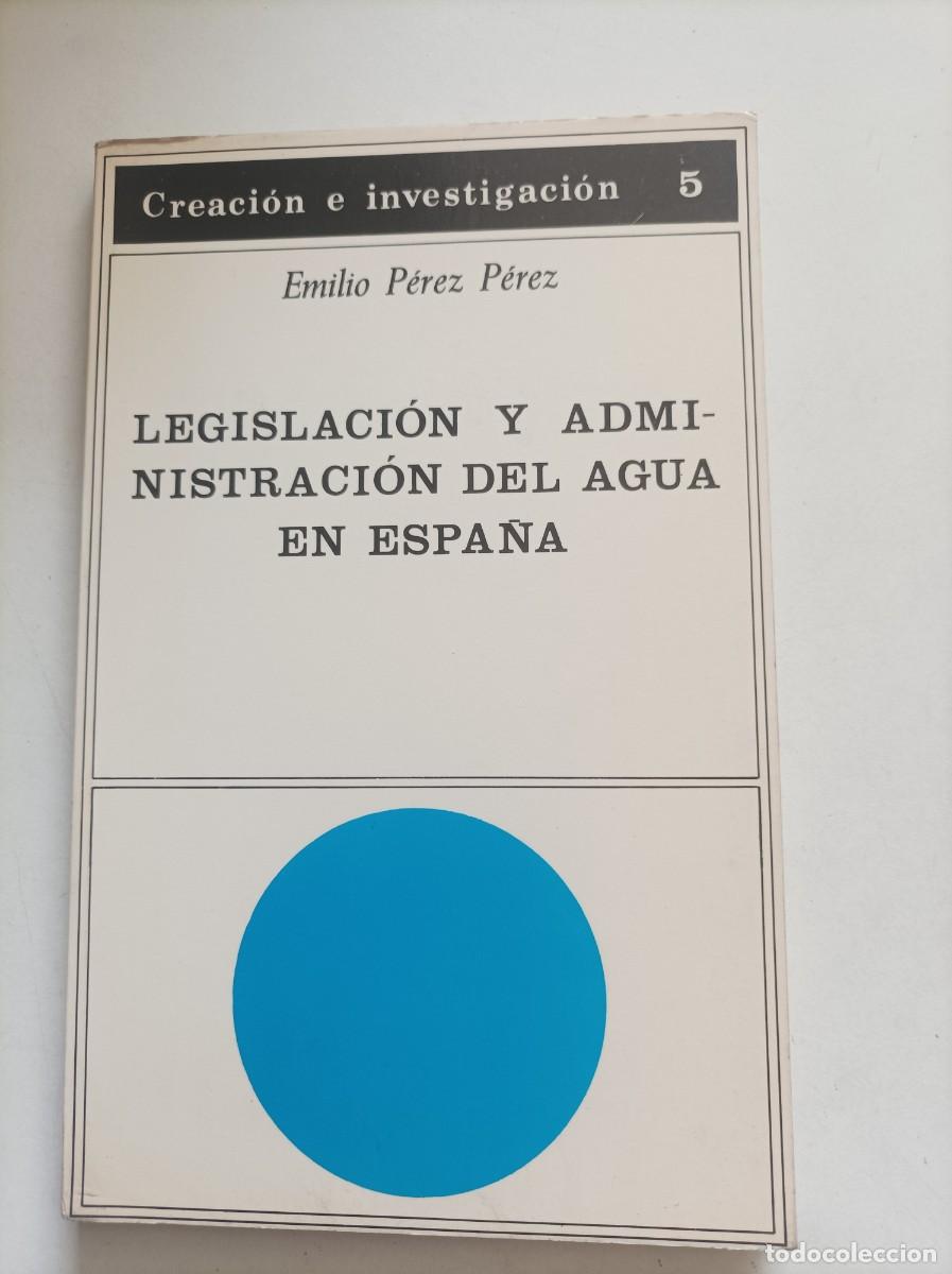 B&uuml;cher: Legislaci&oacute;n y administraci&oacute;n del agua en Espa&ntilde;a: criterios para su reforma. Editora Regional. Murcia