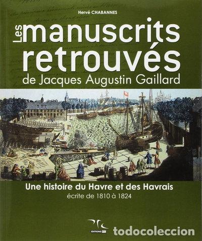 B&uuml;cher: Les manuscrits retrouv&eacute;s de Jacques Augustin Gaillard- 9782350380193