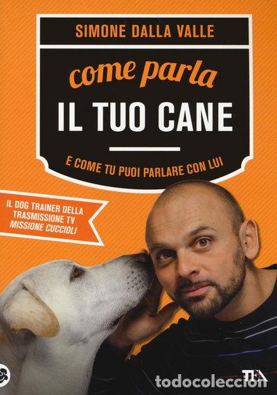 Libri di seconda mano: Come parla il tuo cane e come tu puoi parlare con lui- 9788850235643