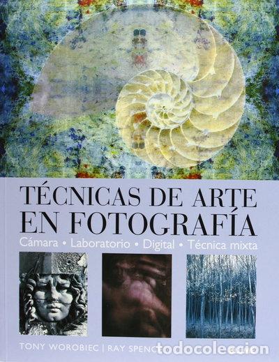 Libri di seconda mano: T&eacute;cnicas de arte en fotograf&iacute;a- 9788480765749