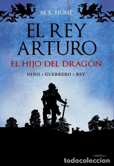 Libros: El rey Arturo: El hijo del drag&oacute;n- 9788420653136