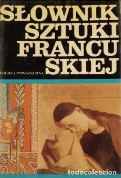 Livres: Słownik sztuki francuskiej- 9788321400488