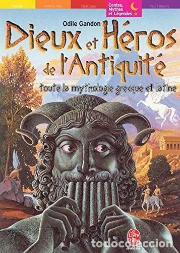 Livres: Dieux et h&eacute;ros de l'Antiquit&eacute;: toute la mythologie grecque et latine- 9782013222235