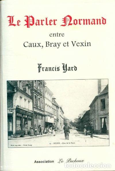 Livres: Le parler normand entre Caux, Bray et Vexin- 9782867433269