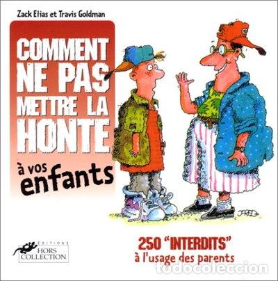 books: Comment ne pas mettre la honte &agrave; vos enfants- 9782258053908
