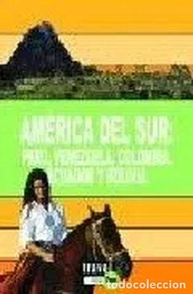 Libros: Am&eacute;rica del Sur: Per&uacute;, Venezuela, Colombia, Ecuador y Bolivia- 9788496519213