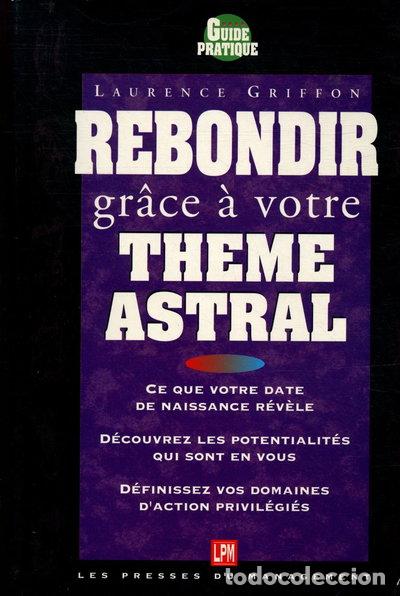 Livres: Rebondir gr&acirc;ce &agrave; votre th&egrave;me astral- 9782878451603