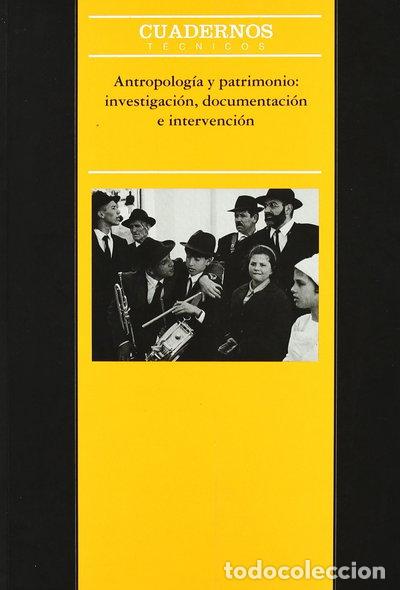 Livres: Antropolog&iacute;a y patrimonio: investigaci&oacute;n, documentaci&oacute;n e intervenci&oacute;n- 9788482663692