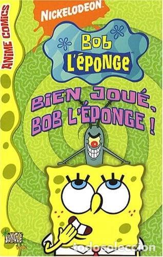 Livres: Bien jou&eacute;, Bob l'&eacute;ponge !- 9782874425226