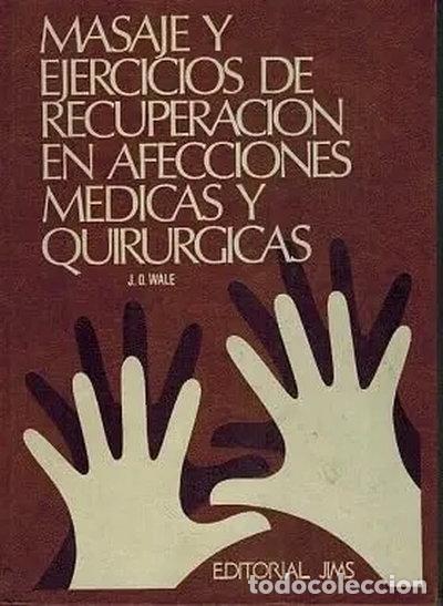 Livres: Masaje y ejercicios de recuperaci&oacute;n en afecciones m&eacute;dicas y quir&uacute;rgicas- 9788470920936