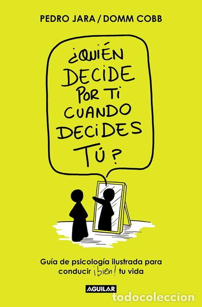 Libros: &iquest;Qui&eacute;n decide por ti cuando decides t&uacute;?- 9788403522671