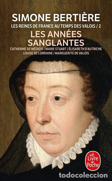 Livres: Les Reines de France au temps des Valois, tome 2 : Les ann&eacute;es sanglantes- 9782253138747