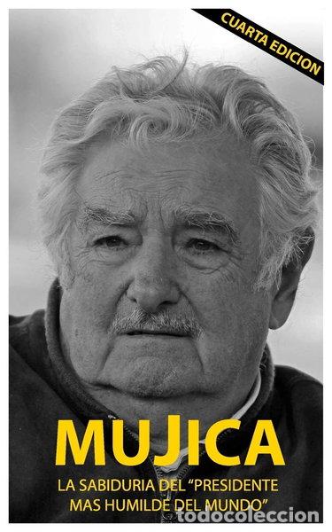 Livres: Mujica: La sabidur&iacute;a del presidente m&aacute;s humilde del mundo- 9781545217245
