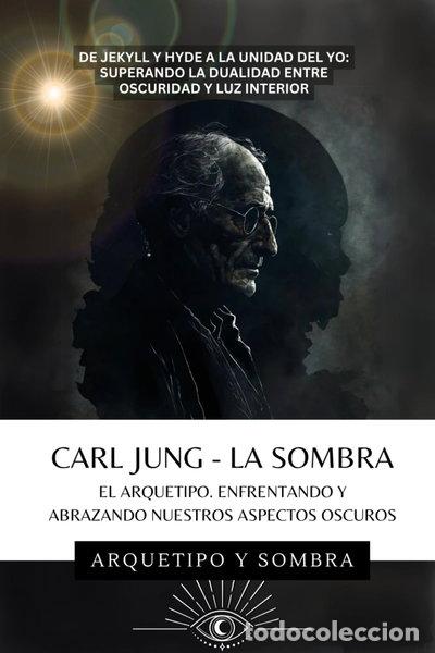 books: Carl Jung - La Sombra: Enfrentando los aspectos oscuros de la psique- 9798325753213