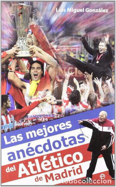 Libros: Las mejores an&eacute;cdotas del Atl&eacute;tico de Madrid- 9788499702773