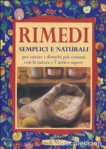 books: Rimedi semplici e naturali per curare i disturbi pi&ugrave; comuni con la natura e l...- 9788844021375