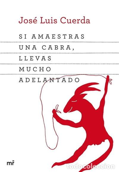 Libros: Si amaestras una cabra, llevas mucho adelantado- 9788427039834