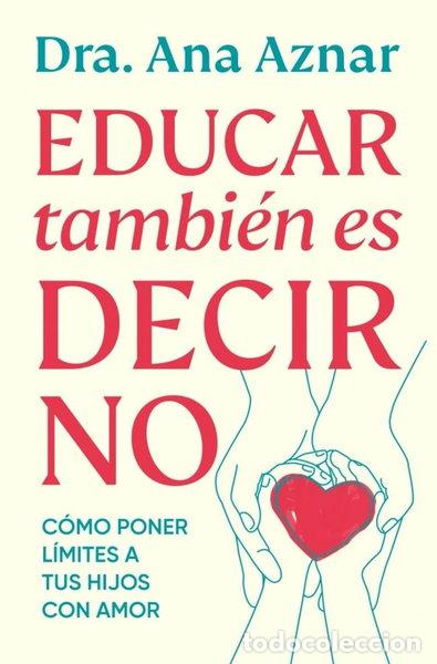 Libros: Educar tambi&eacute;n es decir no- 9788410467491