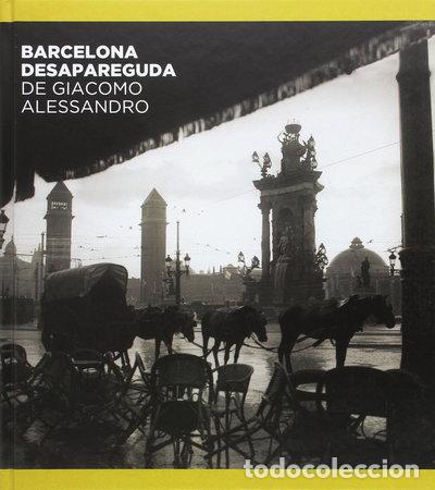 Libros: Barcelona desapareguda de Giacomo Alessandro- 9788498509700