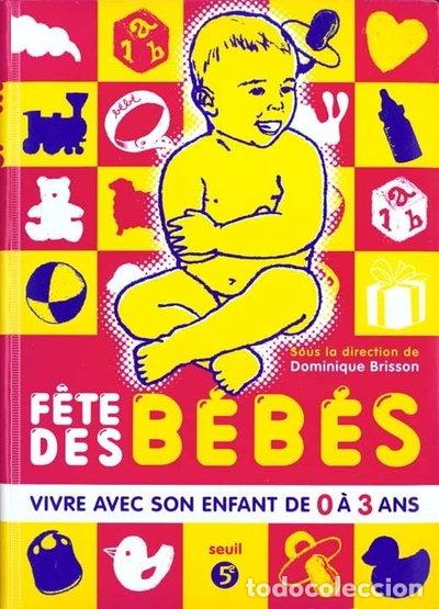 Livros em segunda m&atilde;o: F&ecirc;te des b&eacute;b&eacute;s: vivre avec son enfant de 0 &agrave; 3 ans- 9782020380232