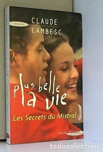 B&uuml;cher: Plus belle la vie: Les secrets du Mistral- 9782738224613
