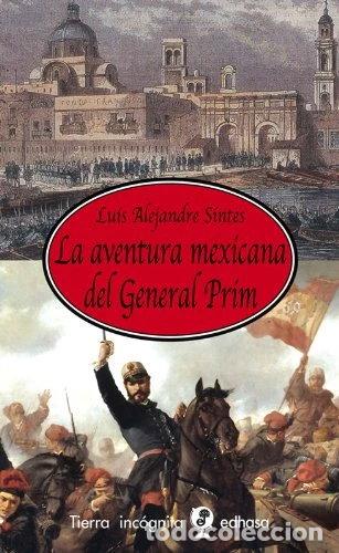 Livres: La aventura mexicana del general Prim- 9788435039833