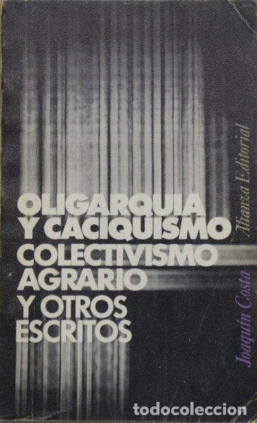 Libri di seconda mano: Oligarqu&iacute;a y caciquismo, colectivismo agrario y otros escritos- 9788420610511
