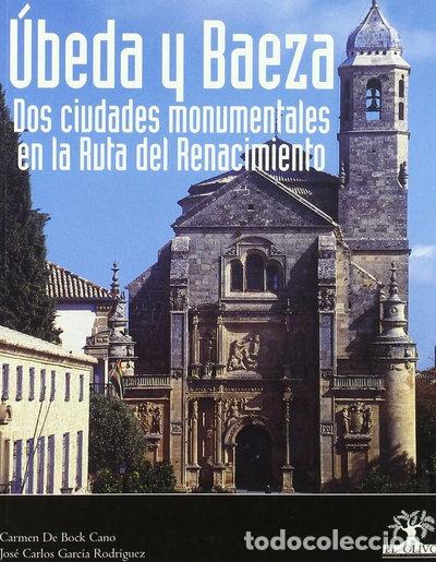 B&uuml;cher: &Uacute;beda y Baeza. Dos ciudades monumentales en la Ruta del Renacimiento- 9788495244062