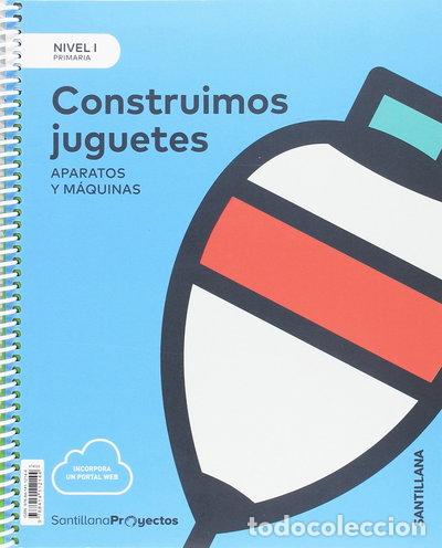 Livres: Nivel I Pri Construimos Juguetes. Aparatos Y M&aacute;quinas- 9788414112144