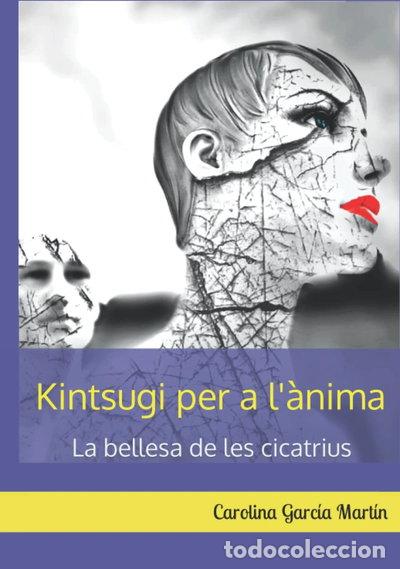 B&uuml;cher: Kintsugi per a l'&agrave;nima: La bellesa de les cicatrius- 9798444489703