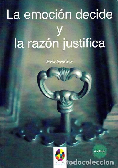 Libros: La Emoci&oacute;n decide y la Raz&oacute;n justifica- 9788497276276 - Foto 1